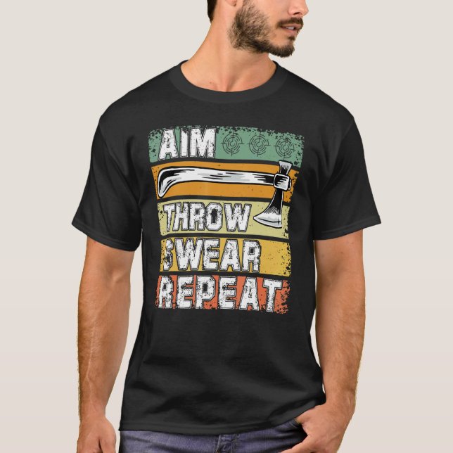 Axe Throwing Axe Thrower  Saying 3 T-Shirt (Front)