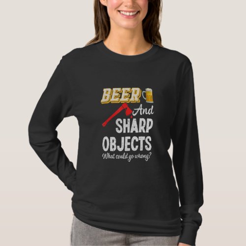 Axe Throwing Beer Sharp Objects Hatchet Lumberjack T_Shirt