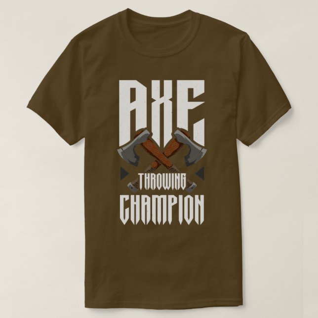 Axe Throwing Champion Funny Axe Throwing T-Shirt (Design Front)