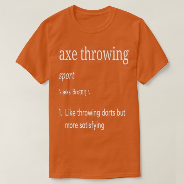 Axe Throwing Definition Axe Throwing Saying 1 T-Shirt (Design Front)