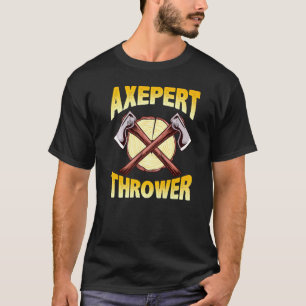 Axe Throwing Expert Hatchet Pun Target T-Shirt