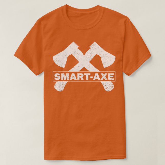 Axe Throwing Funny Axe Thrower Pun Smart Axe T-Shirt (Design Front)