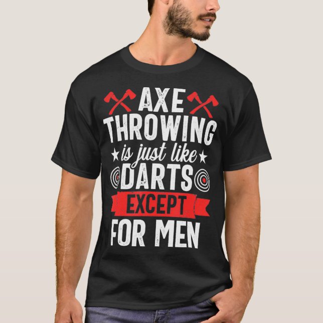 Axe Throwing Funny Darts Men Hatchet Lumberjack T-Shirt (Front)