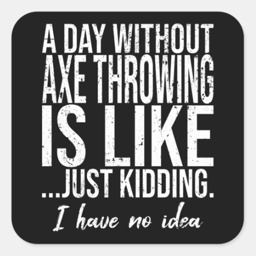 Axe Throwing funny sports gift Square Sticker