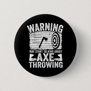 Axe Throwing Gift Funny May Start Talking About Ax Button