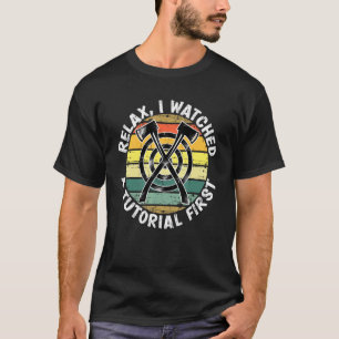 Axe Throwing Lumberjack Watch Tutorials First T-Shirt