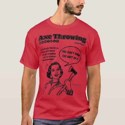 Axe Throwing Monthly Issue T_Shirt