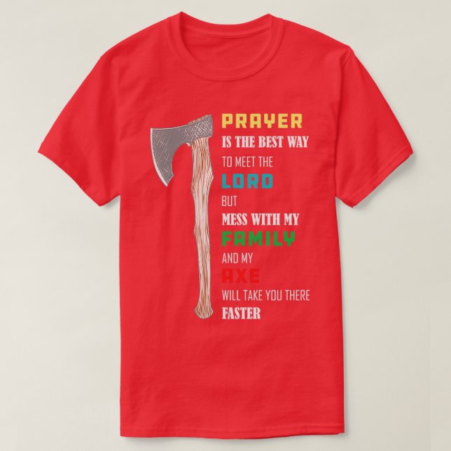 Axe Throwing Prayer Is The Best Way To Meet The Lo T-Shirt (Design Front)