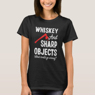 Axe Throwing Wine Sharp Objects Hatchet Lumberjack T-Shirt