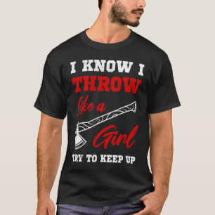 Axe Throwing Women Hatchet Ax Women Lumberjack T-Shirt