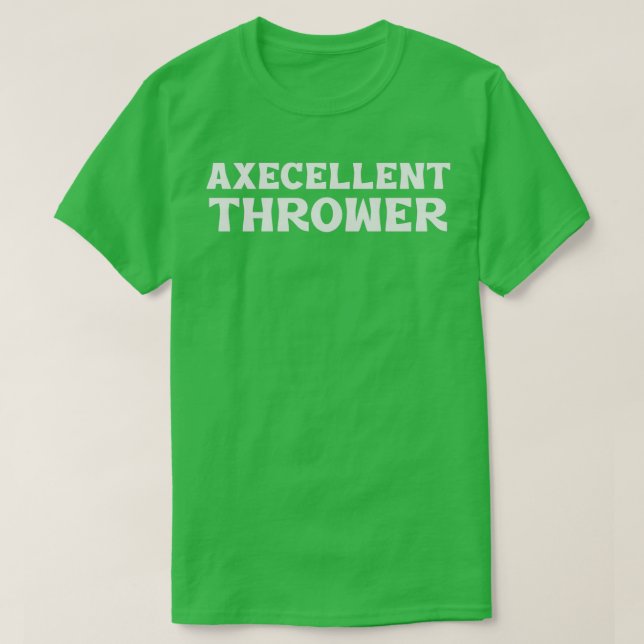 Axecellent Thrower T-Shirt (Design Front)