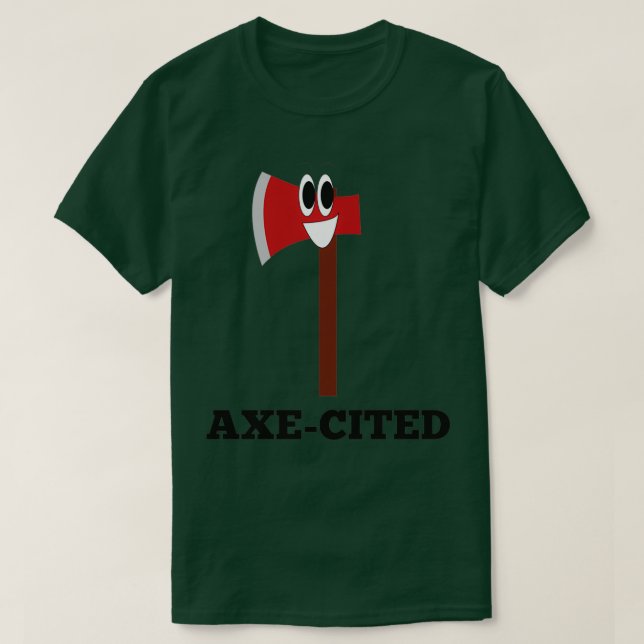 Axecited Let Me Axeplain Axe Puns Throwing Puns Fu T-Shirt (Design Front)