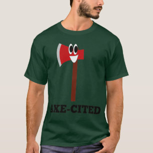 Axecited Let Me Axeplain Axe Puns Throwing Puns Fu T-Shirt