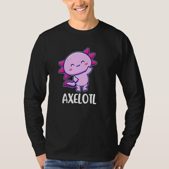 Axelotl Axolotl Cute For Axe Or Axel T-Shirt (Front)