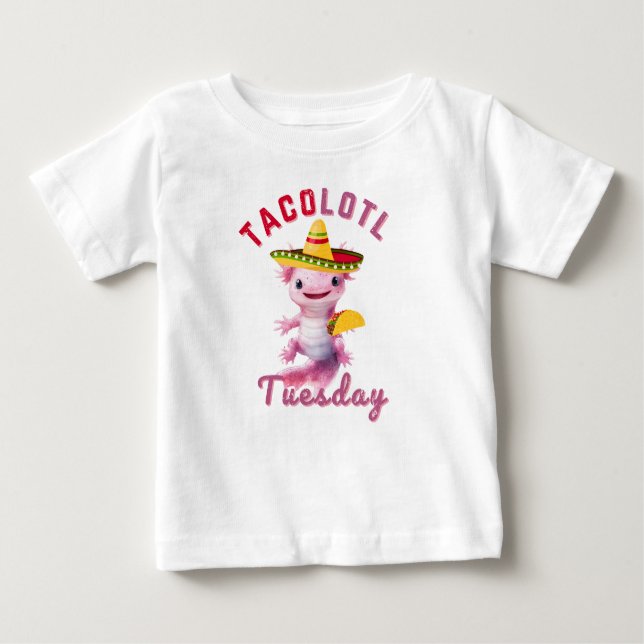 Axelotl Cute Taco Tuesday Mexican Axolotl Fun Baby T-Shirt (Front)