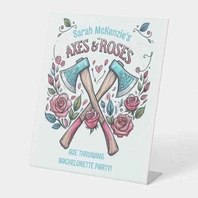 Axes & Roses - Axe Throwing Bachelorette Party Pedestal Sign (Front)