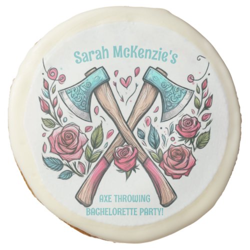 Axes  Roses _ Axe Throwing Bachelorette Party Sugar Cookie