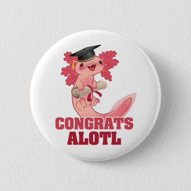 AXLOTL GRADUATION CONGRATS ALOTL AXOLOTL Classic Button (Front)