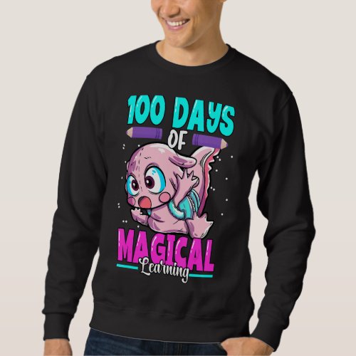 Axolotl 100 Days Of School 100 Days Of Magical Lea Sweatshirt