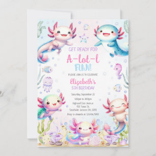 Axolotl A-Lot-l Fun Birthday Invitation