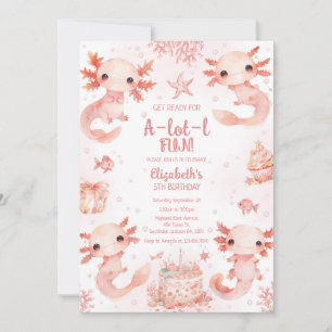 Axolotl A-Lot-l Fun Birthday Invitation