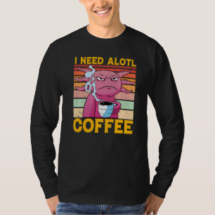 Axolotl Amphibian  Sayings  11 T-Shirt