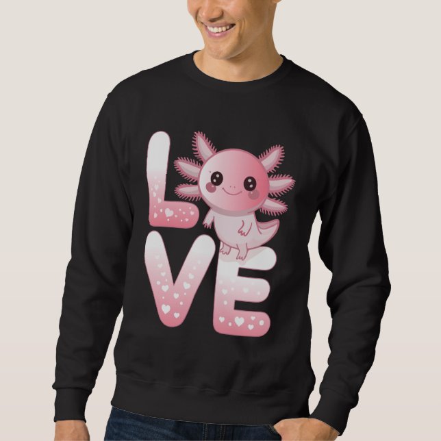 Axolotl Animals Kawaii Axolotls Lovers Cute Axolot Sweatshirt (Front)