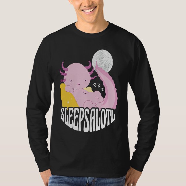 Axolotl at sleeping and the saying Sleepsalot T-Shirt (Front)