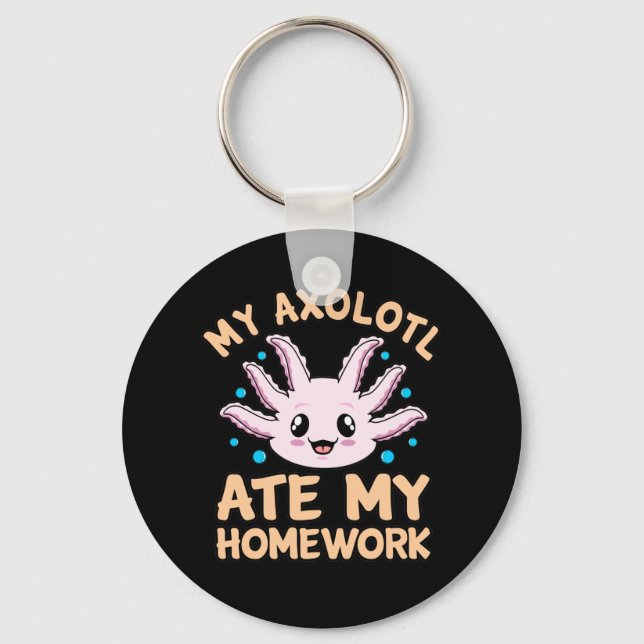 Axolotl Ate Homework Kawaii Animal Lover Pet Owner Keychain (Front)