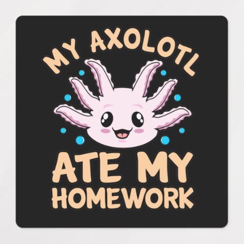 Axolotl Ate Homework Kawaii Animal Lover Pet Owner Labels