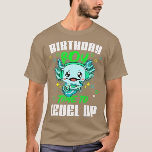 Axolotl Birthday Boy Time to Level Up Video Game B T_Shirt