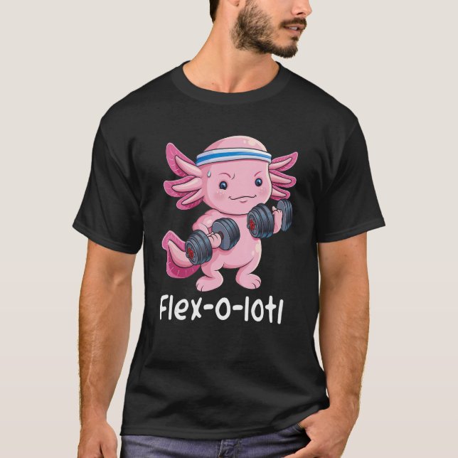 Axolotl Bodybuilder Powerlifter Flex O Lotl Cute G T-Shirt (Front)