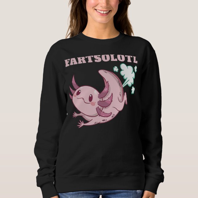 Axolotl Fart Fartalotl Mexican Fish Animals Axolot Sweatshirt (Front)