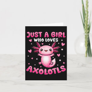 Axolotl For Girls Just A Girl Who Loves Axolotls Card