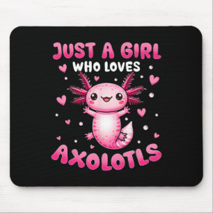 Axolotl For Girls Just A Girl Who Loves Axolotls Mouse Pad