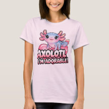 Axolotl, I'm Adorable – Cute Kawaii Amphibian