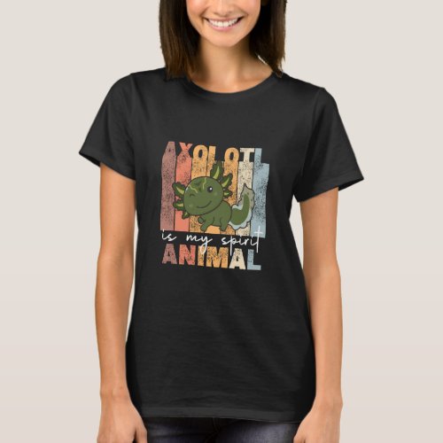 Axolotl Is My Spirit Animal Cute Axolotls Vintage  T_Shirt