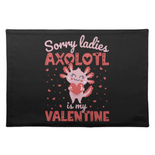 Axolotl is my valentine cloth placemat