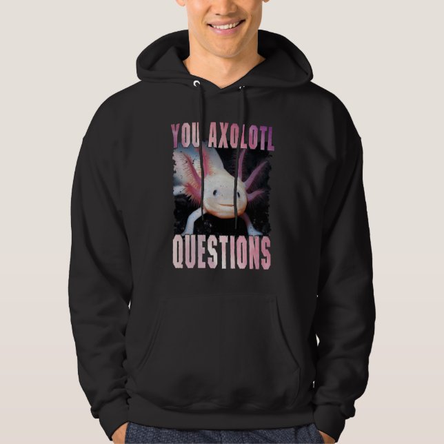 Axolotl is the women Kids who love Axolotl Hoodie (Front)