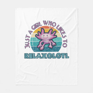 Axolotl Just a Girl who likes to Relaxolotl Relax Fleece Blanket