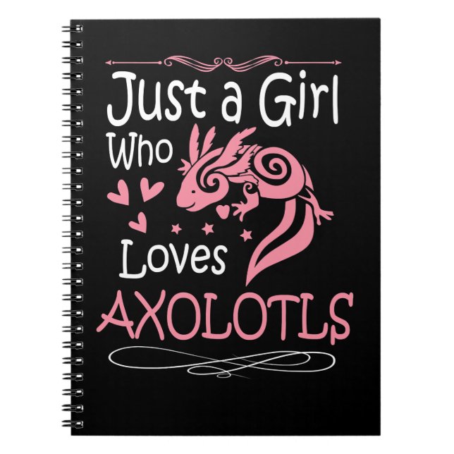 Axolotl Just A Girl Who Loves Axolotls Men Woman K Notebook (Front)