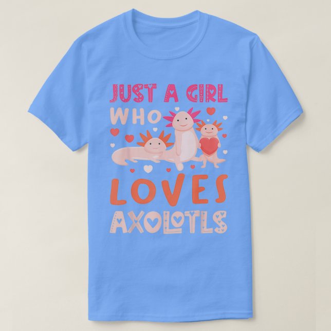 Axolotl Just Girl Who Loves Aquarium Lurch T-Shirt (Design Front)