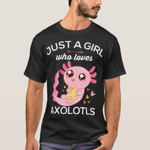 Axolotl Kawaii Just A Girl Who Loves Axolotl 	 T_Shirt
