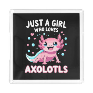 Axolotl Kawaii Just A Girl Who Loves Axolotls Acrylic Tray