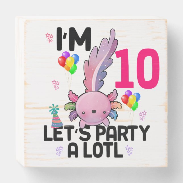 Axolotl Let's Party Alot Amphibious Salamander  Wooden Box Sign (Front Horizontal)