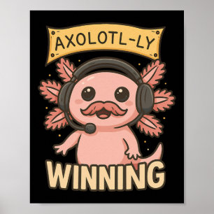 Axolotl-ly Winning Funny Gamer Design For Axolotl Poster