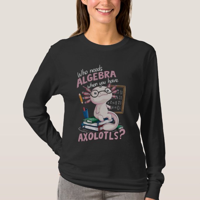 Axolotl Math Teacher Mexican Salamander Mathematic T-Shirt (Front)
