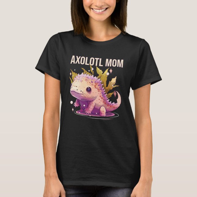 Axolotl Mom Amphibian Mexican Walking Fish Best Mo T-Shirt (Front)