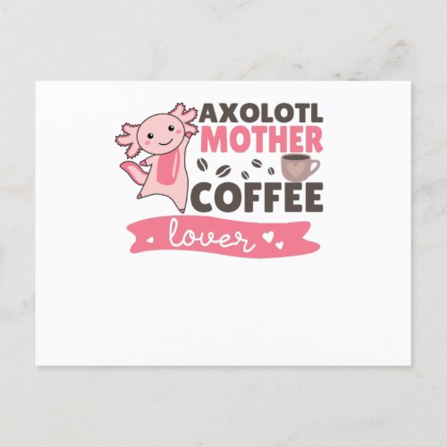 Axolotl Mother Coffee Lovers Sweet Axolotls Postcard