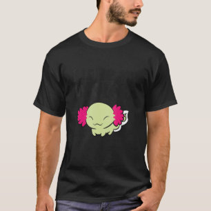 Axolotl Owner Pet Axolotl I Love My Axolotls T-Shirt